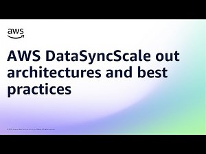 AWS DataSyncScale out architectures and best practices | Amazon Web Services