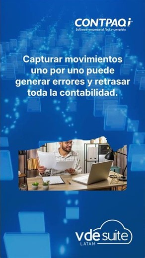Menos trabajo manual, más control financiero: El secreto de CONTPAQi