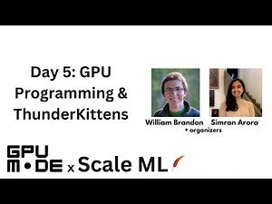 Lecture 75 [ScaleML Series] GPU Programming Fundamentals + ThunderKittens