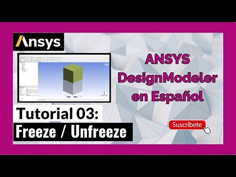 ✅ #ANSYS DESIGN MODELER - Tutorial Freeze / Unfreeze