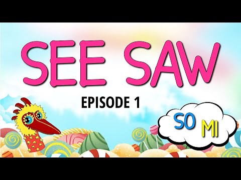 Solfége [Episode 1] • So Mi and “See Saw” Song
