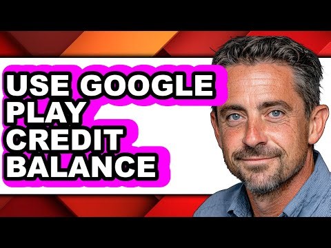 How to Use Google Play Credit Balance - Step by Step