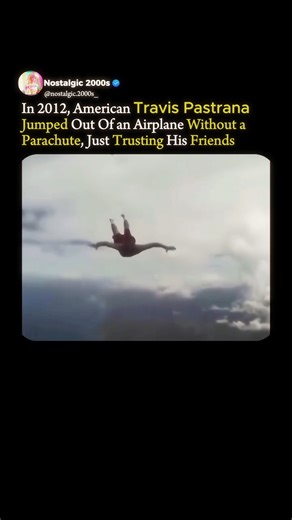 Nostalgic 2000s | In 2012, stunt icon Travis Pastrana pushed skydiving to the absolute limit by jumping out of a plane with no parachute. The Nitro Circus... | Instagram