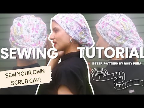DIY Euro Scrub Cap Sewing Tutorial - ROSY PEÑA PATTERNS (ESTER PATTERN)
