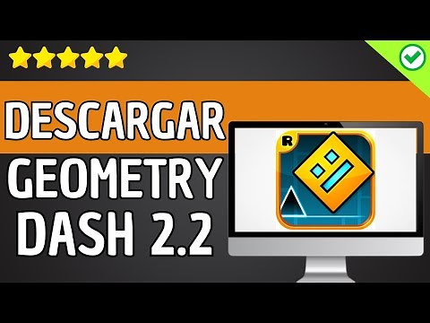 ✅️ Cómo Descargar GEOMETRY DASH 2.2 Para PC ✅️