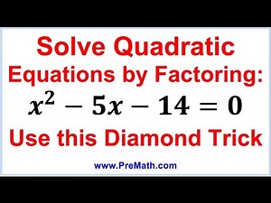 Solve Quadratic Equations by Factoring - The Diamond Trick
