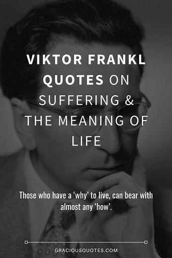 59 Viktor Frankl Quotes (THE SEARCH FOR MEANING)