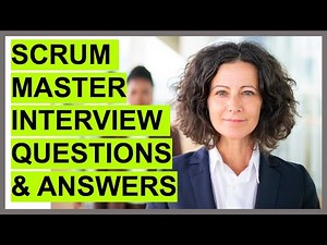 7 SCRUM MASTER INTERVIEW QUESTIONS & ANSWERS!