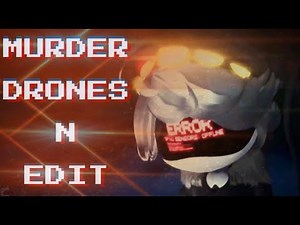 N - MURDER DRONES [EDIT]