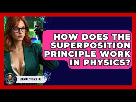 How Does The Superposition Principle Work In Physics? - Strange Science HQ