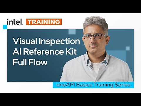 Visual Inspection AI Reference Kit | The Full Flow | Intel Software