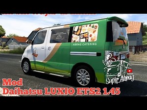 Review lengkap Mod Daihatsu LUXIO ets2 V1.40 1.46 || ets2 indonesia