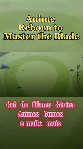 Reborn to Master the Blade #CenasÉpicas #CortesIncríveis #MomentosdeJogos #Clipesanime #MelhoresCuts