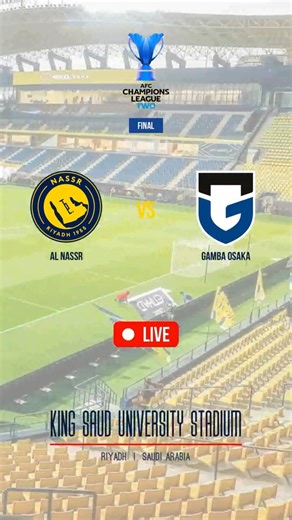 Al Nassr vs Gamba Osaka | AFC Champions League 2 | Final | LIVE