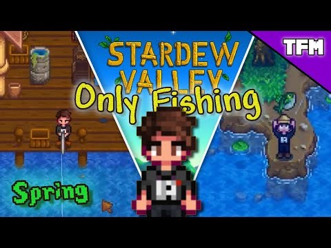 A Full Year of Stardew Valley, but Only Fishing (Spring)