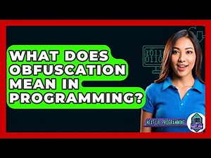 What Does Obfuscation Mean In Programming? - Next LVL Programming