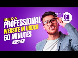 Build a Professional Website in Under 60 Minutes in 2025