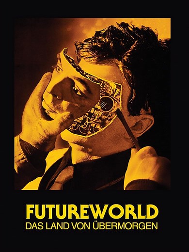 Futureworld - Das Land von Übermorgen