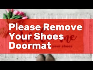 Please Remove Your Shoes Doormat