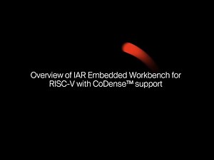 Overview of IAR Embedded Workbench for RISC-V with CoDense™ support