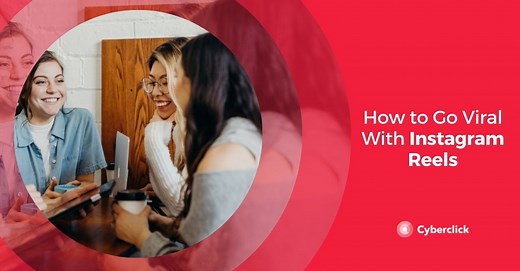 How to Go Viral With Instagram Reels