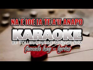 Na e ioe ia te a'u anapo-(Karaoke version_with lyrics)#samoanmusic#karaoke