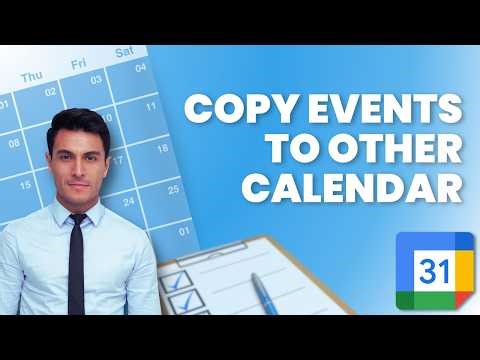 How to Copy Events to Another Calendar in Google Calendar | Easy 2026 Guide
