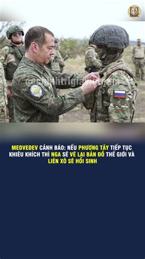 MEDVEDEV CẢNH BÁO: NẾU PHƯƠNG TÂY TIẾP TỤC KHIÊU KHÍCH THÌ NGA SẼ VẼ LẠI BẢN ĐỒ THẾ GIỚI