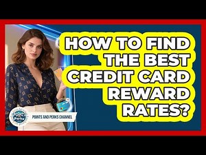 How To Find The Best Credit Card Reward Rates?