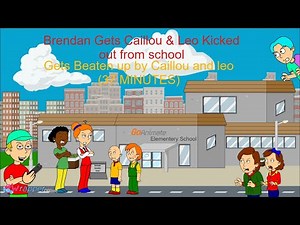 Brendan Gets Caillou & Leo Kicked Out of school/Grounded/Punished (37 MINUTES) (MOST VIEWED)