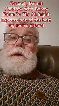 Farewell, Dennis Condrey. With Bobby Eaton In The Midnight Express, one of the best tag teams around