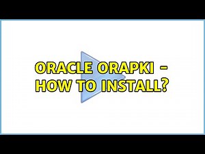 Oracle orapki - How to install? (2 Solutions!!)