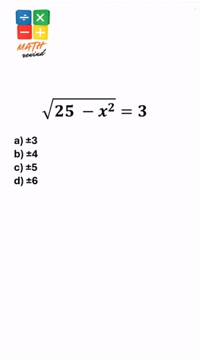 How to Solve √(25 - x²) = 3 in Seconds!