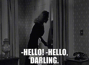 -Hello! -Hello, darling.