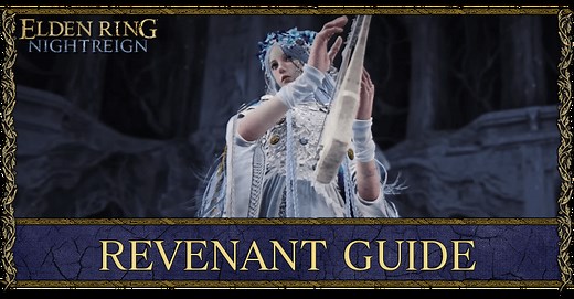 Revenant Best Build, Weapons, and Relics Guide | Elden Ring Nightreign｜Game8