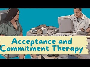 Understanding Acceptance and Commitment Therapy (ACT)