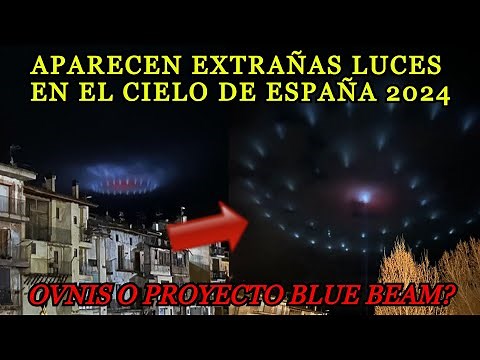 Aparecen EXTRAÑAS LUCES en el Cielo de España 29 marzo 2024 Ovnis Blue Beam o Drones luces en españa