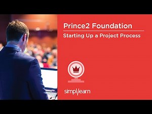 PRINCE2® Foundation Certification Training Videos | PRINCE2® Starting Up A Project | Simplilearn