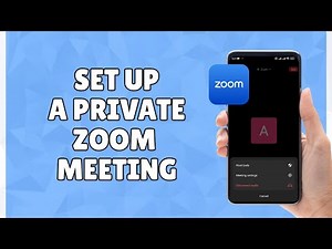 How to Set Up a Private Zoom Meeting