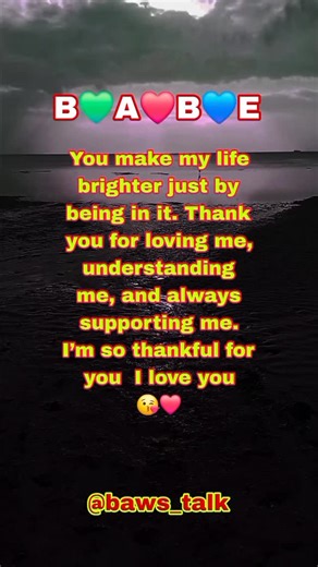 Baws Talk on Instagram: "You make my life brighter just by being in it. Thank you for loving me, understanding me, and always supporting me. I’m so thankful for you I love you 😘❤️"