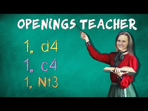 Chess Openings: Find the Line That Suits You Best | Part 2: 1.d4, 1.c4, 1.Nf3
