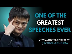 One of the Greatest Speeches Ever - JACK MA ALIBABA MOTIVATIONAL VIDEO":