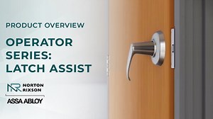 Norton Rixson operator functionality series: Latch assist