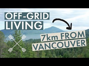 Building off-Grid near Vancouver, Canada