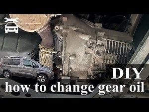 HOW TO change GEAR OIL - PEUGEOT RIFTER/CITROEN BERLINGO/OPEL COMBO/TOYOTA PROACE CITY VERSO/FIAT DO
