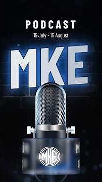 MKE Podcast 15 July - 15 August