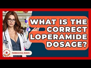 What Is The Correct Loperamide Dosage? - Pharmaceutical Insights