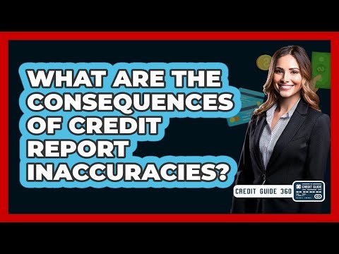 What Are The Consequences Of Credit Report Inaccuracies?