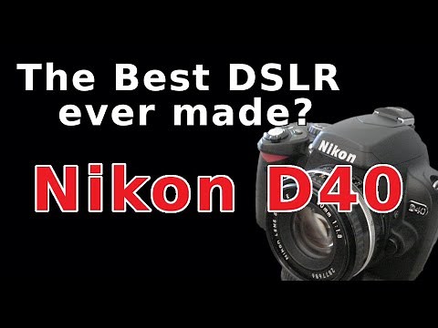 Ep. 3 - The best DSLR ever made? The Nikon D40