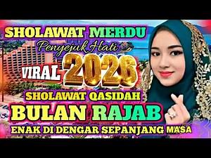 TERBARU 2026‼️BULAN ROJAB SHOLAWAT QASIDAH MERDU✨️ PENYEJUK HATI ❤️